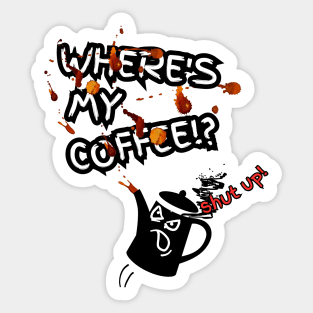 Where's My Coffee Sticker